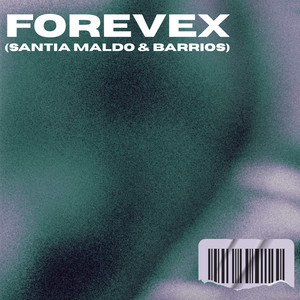 FOREVEX (Radio Edit) by Saantia Maldo, Barrios Dj
