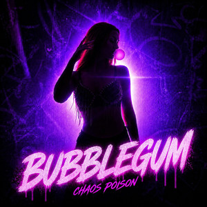 BUBBLEGUM by Chaos Poison