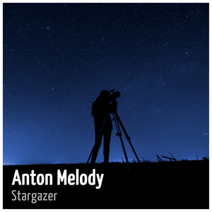 Anton Melody - Stargazer