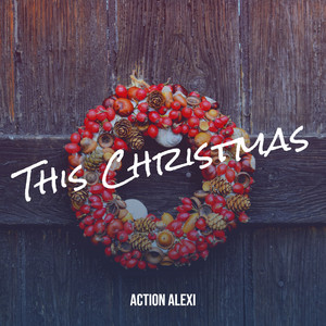 Action Alexi - This Christmas