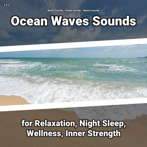 z Z z Ocean Waves Sounds for Relaxation, Night Sleep, Wellness, Inner Strength album