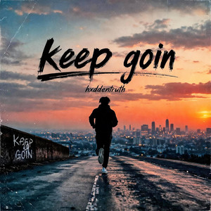 Keep Goin by Hxddentruth
