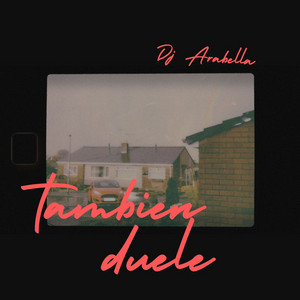 Tambien Duele by Dj Arabella