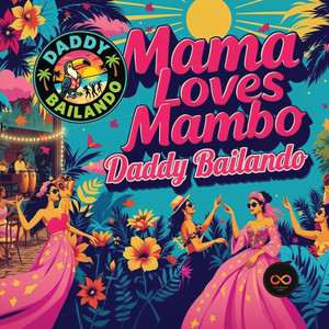 Mama loves Mambo by Daddy Bailando