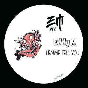 Lemme Tell You by Eddy M