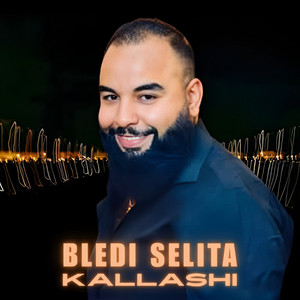 Bledi Selita - Kallashi