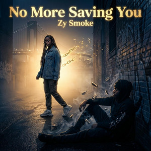 No More Saving You by Zy Smoke