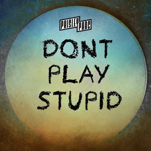 DON'T PLAY STUPID by Paisley Parc