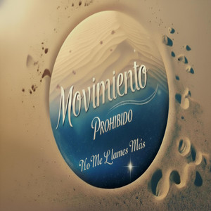 NO ME LLAMES MAS by MOVIMIENTO PROHIBIDO