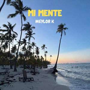 Mi Mente by Meylor K