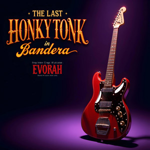The Last Honky Tonk In Bandera by Evorah