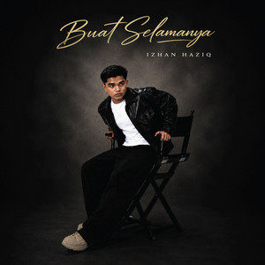 Buat Selamanya by Izhan Haziq