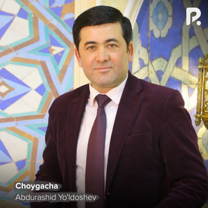 Abdurashid Yo'ldoshev - Choygacha