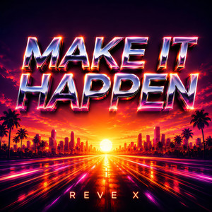 MAKE IT HAPPEN - Instrumental by Reve X