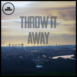 Throw It Away by The Rogues