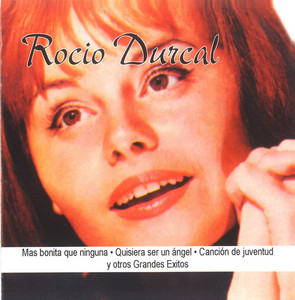 Rocío Dúrcal - Más Bonita Que Ninguna