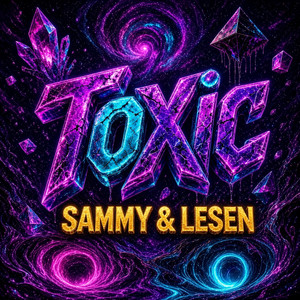 Toxic by SAMMY & LESEN