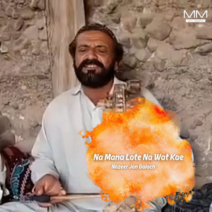 Nazeer Jan Baloch - Na Gappe Na Dawae