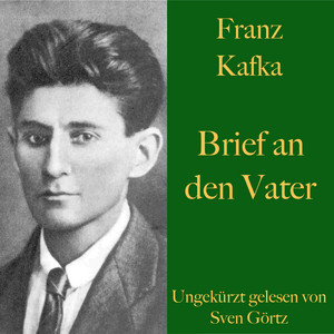 Franz Kafka: Brief an den Vater (Ungekürzt gelesen)