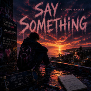 Say Something by Fading Saints