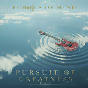 Pursuit of Greatness by Echoes of Mind