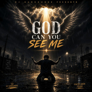 GOD CAN YOU SEE ME by DJ DARKSMOKE