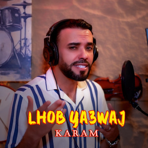 Lhob Ya3waj by Karam
