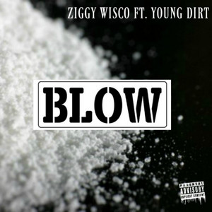 Blow (feat. Young Dirt) by Ziggy Wisco, Young Dirt