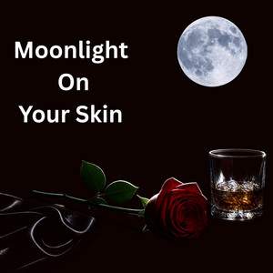 Moonlight on Your Skin by Private Hours