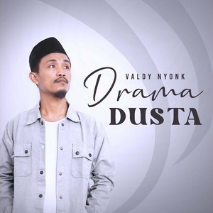 Drama Dusta by Valdy Nyonk