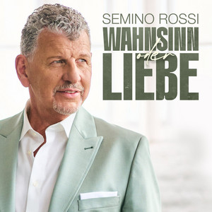 Wahnsinn oder Liebe by Semino Rossi