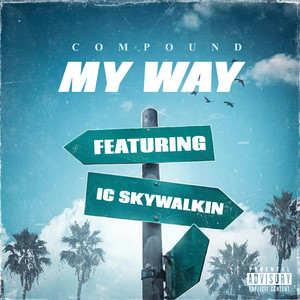 My Way by Compound, Ic Skywalkin