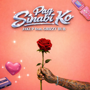 Jake P - Pag Sinabi Ko (feat. Grizzy Bub)