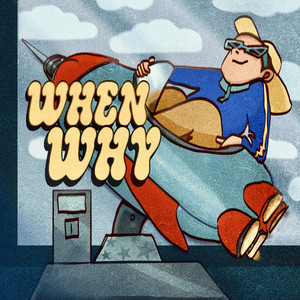 WHEN WHY by Phil and The Blanks