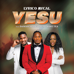 Yesu (feat. Damasco Ssesanga & Nawi Tea)