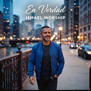 En Verdad by Ismael Worship