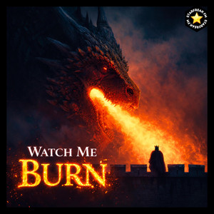 Watch Me Burn by Starfreak FM
