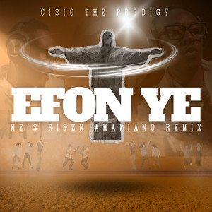 CISIO - E FON YE he's risen amapiano