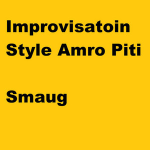 Improvisation Style Amro Piti by Smaug