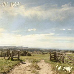 Te Wehi - I'm Home