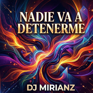 Nadie Me Detiene by Dj Mirianz