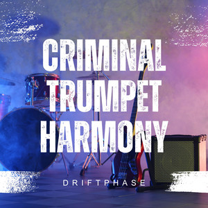 Criminal Trumpet Harmony