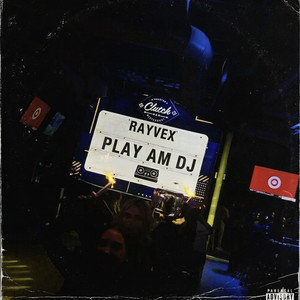 PLAY AM DJ by Rayvex