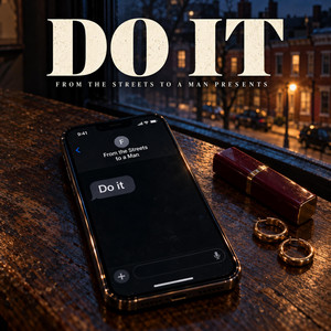 Do it by From the streets to a man