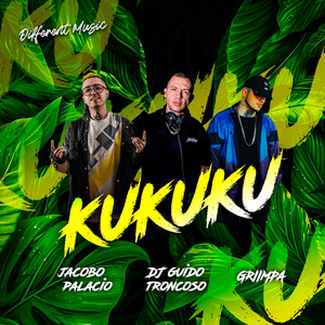 KUKUKU by Jacobo Palacio, DJ Guido Troncoso, Griimpa