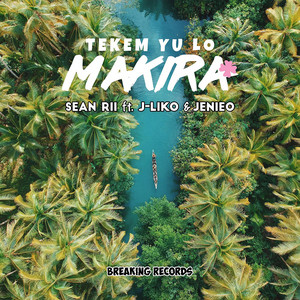 Sean Rii - Tekem yu lo Makira (feat. J-Liko & Jenieo)