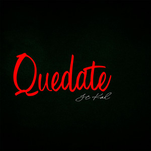 Quedate by JC KAL