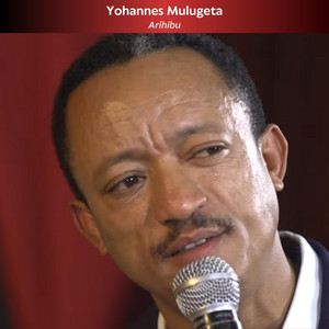 Yohannes Mulugeta - Arihibu