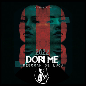 Dori Me - Rework 2022 by Deborah de Luca