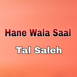 Tal Saleh - Hane Wala Saal